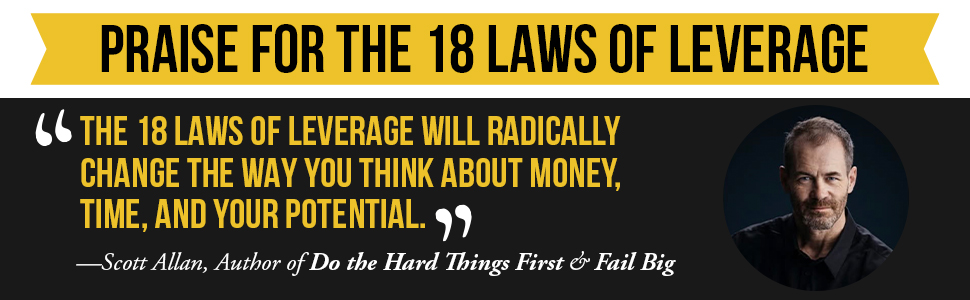 Praise for The 18 Laws of Leverage — Scott Allan